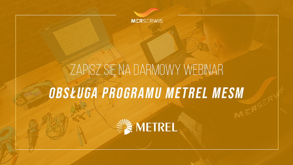 Webinar Merserwis - Obsługa programu Metrel